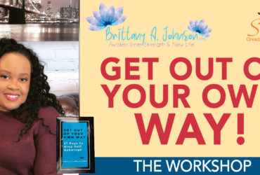 “Get Out Your Own Way”